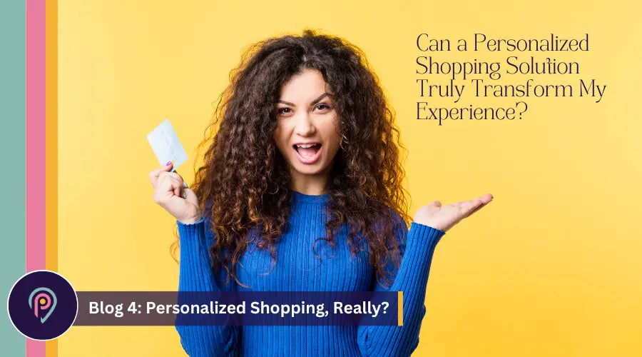 Can a Personalized Shopping Solution Truly Transform My Experience?